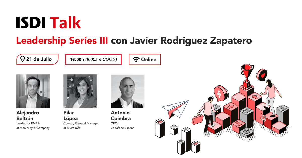 ISDI_edu's tweet photo. No queríamos despedir julio sin que disfrutases de una nueva #ISDITalk #LeadershipSeries el día 21 con @zapatero_ , presidente de #ISDI, y unos invitados de lujo: Alejandro Beltrán, @pillopez y @Coimbra1960. Revisa tu email porque ya te hemos enviado la invitación. ¡No faltes! https://t.co/eMrKRPofK8