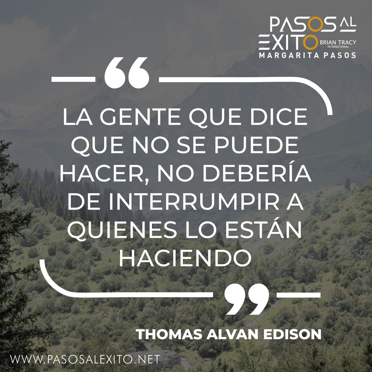 PasosAlExito1's tweet photo. “La gente que dice que no se puede hacer, no debería de interrumpir a quienes lo están haciendo” – Thomas Alva Edison

#PasosAlExito #FelizViernes https://t.co/JSxkWawSqb