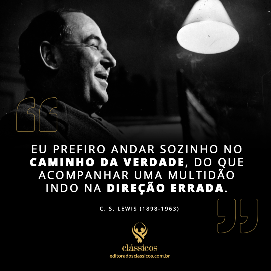 edclassicos's tweet photo. #PenseNisso “Eu prefiro andar sozinho, no caminho da verdade, do que acompanhar uma multidão indo na direção errada.” - C. S. Lewis (1898-1963) https://t.co/riUDM8DFye