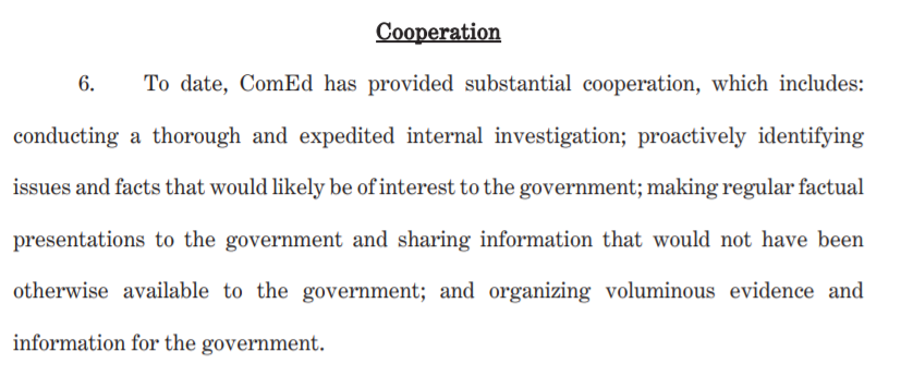 ComEd even shared information that would otherwise be unavailable to the government, so records & information that would not have been found with search warrants & raids. Likely info that would have had attorney client privilege if they did not hand it over voluntarilty.