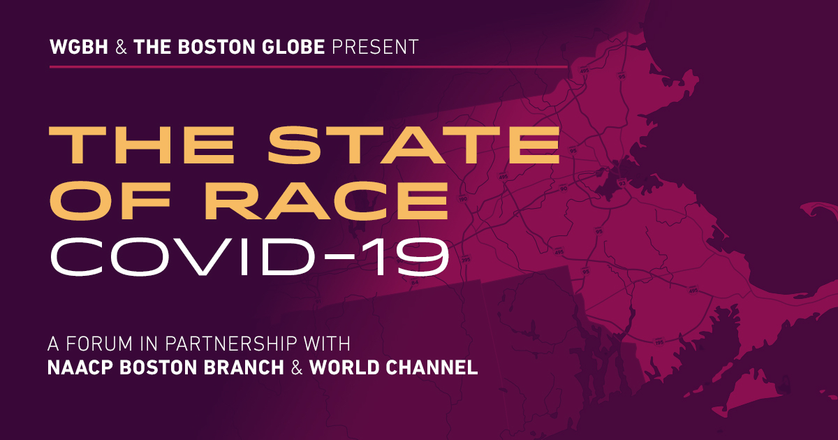 GBH's tweet photo. Join us! @wgbh, @BostonGlobe, @NAACP Boston Branch and @WORLDChannel are launching "The State of Race," a free virtual forum series on racism and inequality.

RSVP for Wednesday's discussion on #COVID19 and race at this link here → https://t.co/4oIM5NgW6J https://t.co/9ziR4MwVUi