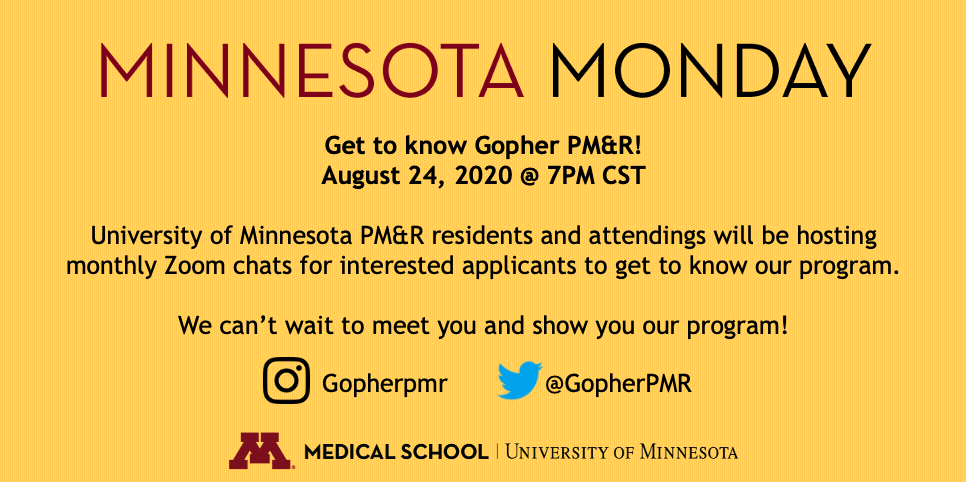 GopherPMR's tweet photo. Announcing the next #MNMonday for August 24.  We will complete a day in the life of our residents and have plenty for time for ?s.

Look for us on 7/21 also at the @PmrScholars virtual residency fair as well alongside @CUPhysMed , U Wisconsin, and @UTHPMR. https://t.co/Rj0ssVBsfe