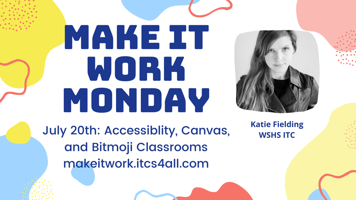 itcs4all's tweet photo. We are pivoting! #MakeItWork Monday is now all about Accessibility, Canvas, and Bitmoji Classrooms.  DM us for the zoom link. https://t.co/8MD2b2836v