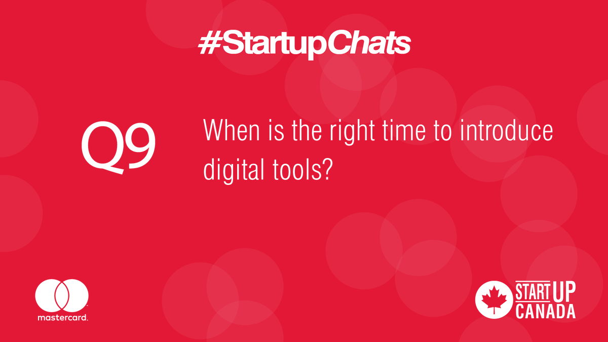Startup_Canada's tweet photo. Q9 When is the right time to introduce digital tools? @MastercardCA #StartupChats https://t.co/IWVtXi1QKS