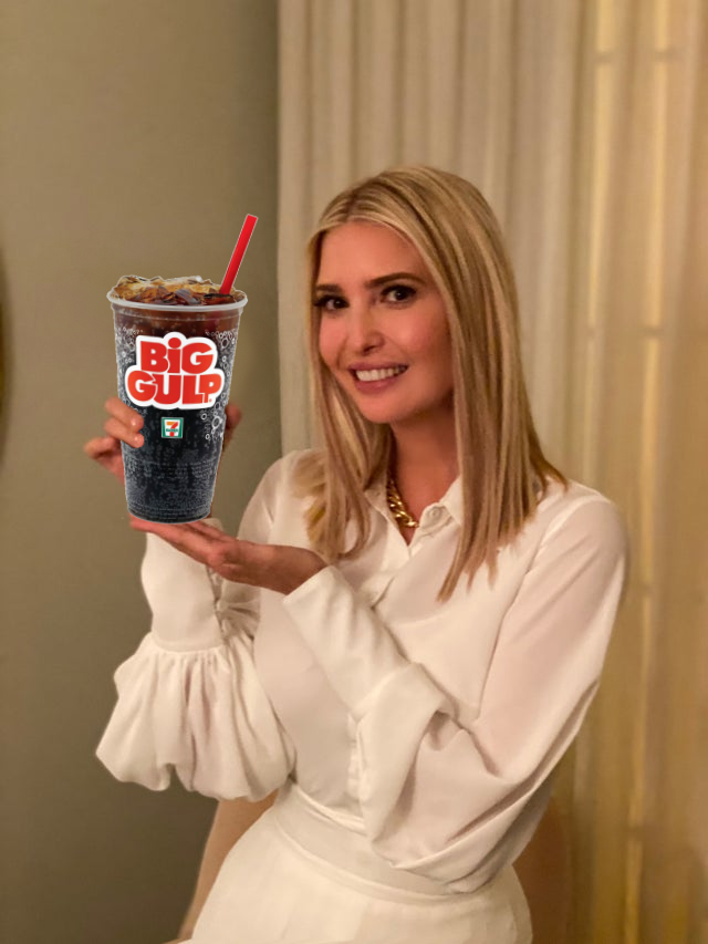 IvankaHolds's tweet photo. Oh, Big Gulps, huh? Alright! Welp, see ya later! https://t.co/J0qWoF9vSD