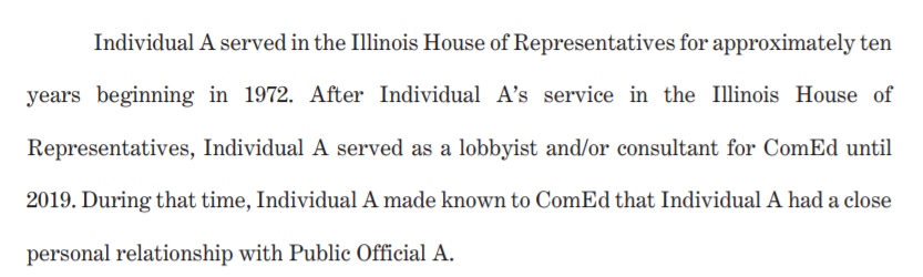 Other people are also unnamed but I suspect they will all soon be facing charges if they haven't already flipped with a guilty plea.Individual A: former member of Illinois House of Reps & a lobbyist who served as the go between from ComEd & Maddigan.