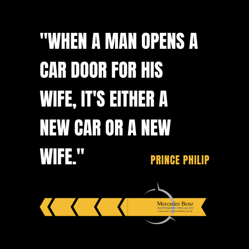 tecautomotive's tweet photo. "When a man opens a car door for his wife, it's either a new car or a new wife." - Prince Philip  🤣
.
#princephilip #tecautomotive #mercedesbenz #mercedeslovers #carquotesoflife #carquotes #gravesend #mycarismybaby #mercedes #independentmercedesbenzservices https://t.co/eCR4reaAeB