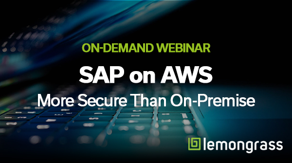 LemongrassCloud's tweet photo. You asked, we listened. Excited to bring you our latest Webinar On Demand – SAP on AWS More Secure than On- Premise. Check it out at the link below and stay tuned for info on future security sessions - https://t.co/nPbcIXgMW4 #saponaws #securityinthecloud https://t.co/W92pA743A2