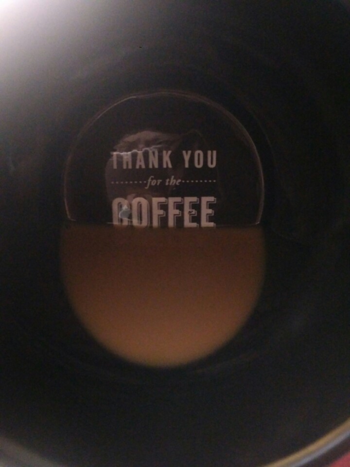 You're welcome, little coffee cup.