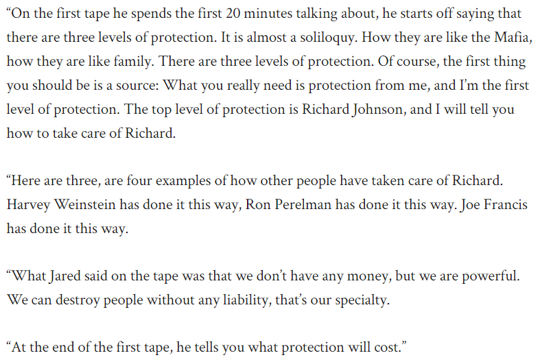 Meeting between Burkle and Page 6 writer: "footage and transcripts from a few minutes of the tape, circulated widely in the press ... How they are like the Mafia, how they are like family. There are three levels of protection."  https://observer.com/2006/04/burkld-how-billionaire-and-page-sixer-both-got-stung/