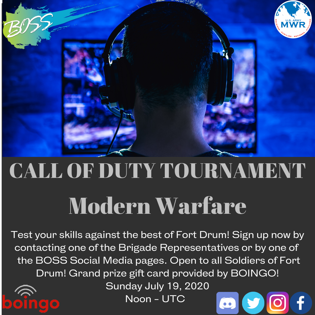 Fort Drum BOSS is hosting a Call of Duty Free For All                
Tournamet. 
  
To compete in this event direct message us!

Required information for registration:  Rank, Last name, First  
name, Bat./Squadron. and phone number.
