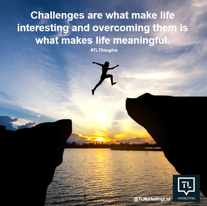 TLMarketingLtd's tweet photo. Challenges are what make life interesting and overcoming them is what makes life meaningful. #TLthoughts #FridayInspo Visit https://t.co/83S10XEJz8 https://t.co/OWHohvSYpm