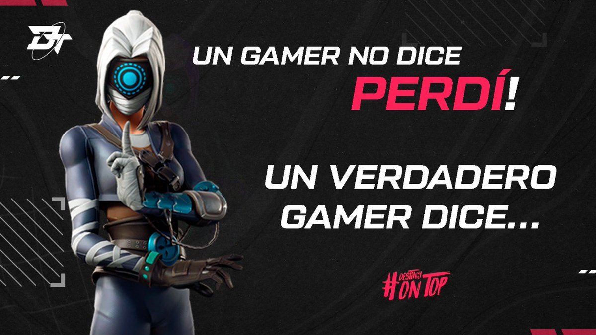 TDestinyDT's tweet photo. Un gamer no dice perdí. 

Un verdadero gamer dice: 

#GoDestiny💫 #DtOnTop 🔝 https://t.co/X9AW0HW1Fj