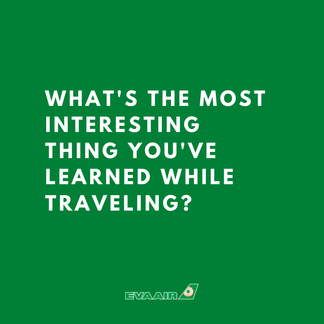 EVAAirUS's tweet photo. Whatโs the most interesting thing youโve learned while traveling? We would love to hear!
#EVAair #evaairways #flyevaair #iFlyEVA https://t.co/5Ops3Bd76t