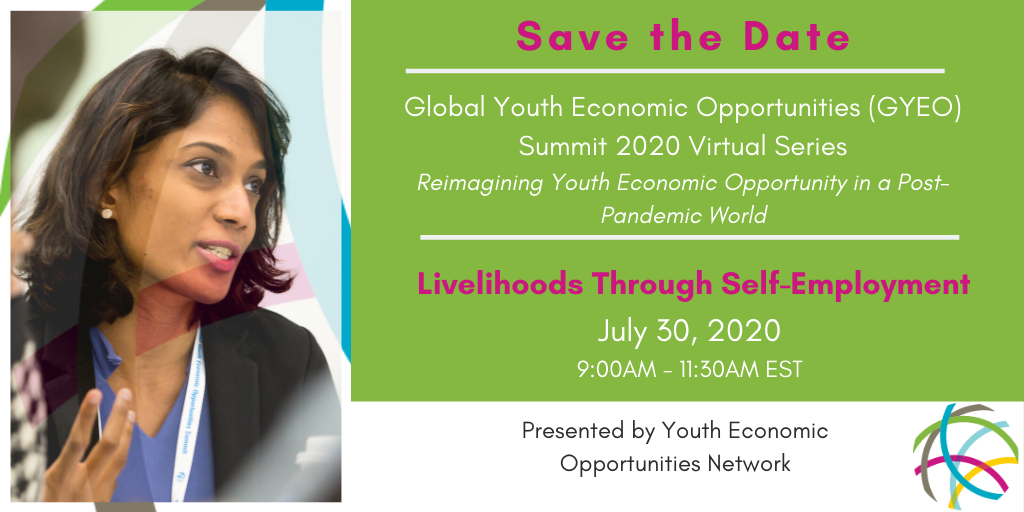 YouthEconOpps's tweet photo. #SavetheDate // July 30 // The first #GYEO Summit Virtual Series on #Livelihoods Through Self-employment // Registration opens July 20 https://t.co/DcSShQAr2Y https://t.co/cZ3qFX4zpM