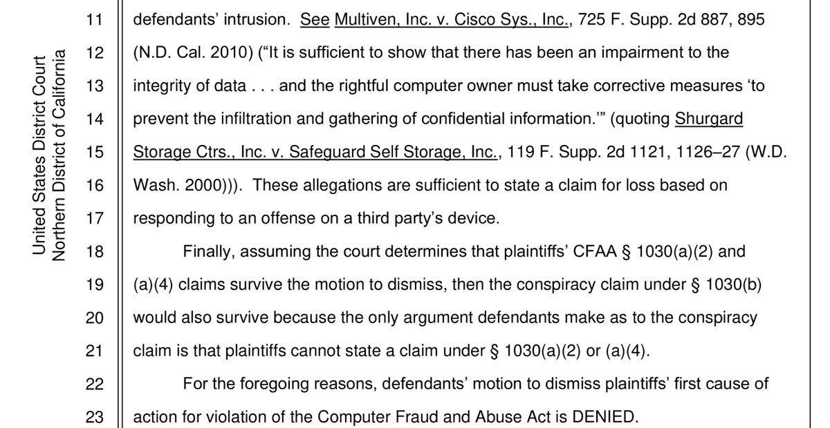 Defendants MTD Failure to state a claim, the Court found their arguments unavailing as well:“...defendants’ motion to dismiss plaintiffs’ first cause of action for violation of the Computer Fraud and Abuse Act is DENIED“It is kind of odd what WhatsApp argued & didn‘t