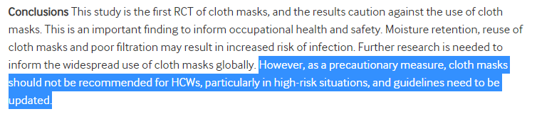 Actual conclusion from that study: "as a precautionary measure, cloth masks should not be recommended for Health Care Workers, particularly in high-risk situations, and guidelines need to be updated." To be clear, no one is advocating for HCWs to wear cloth masks. 10/