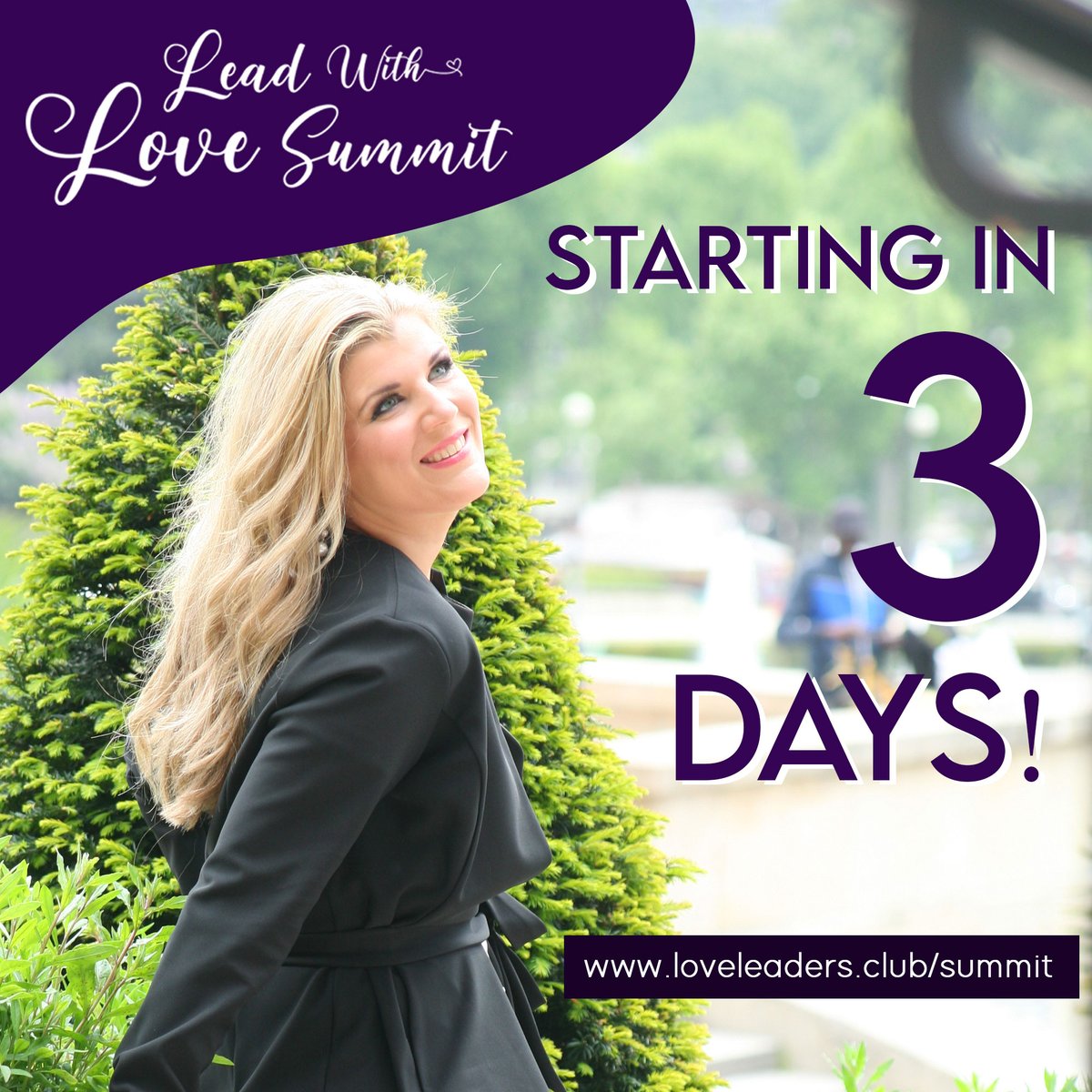 Only 3 days to go until the Lead With Love Summit!! Register today! loveleaders.club/summit