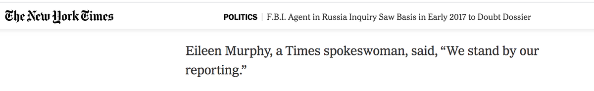 NYT: "We stand by our reporting" of 2017 that Trump team had "repeated contacts w/ senior Russian intel officials." This despite news that Russia probe's lead agent refuted it (oh, & zero evidence has emerged since). On what grounds do they stand by it?  https://www.nytimes.com/2020/07/17/us/politics/steele-dossier-peter-strzok.html