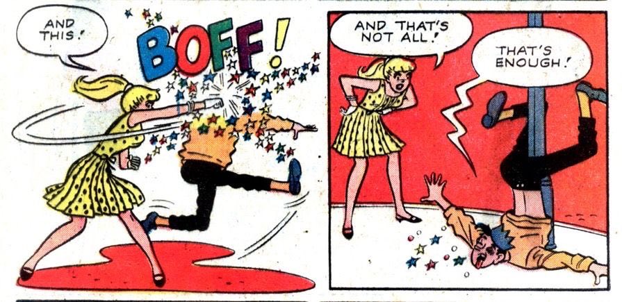 It was usually Betty who inflicted the damage, wasn't it. She sure packed a punch. 