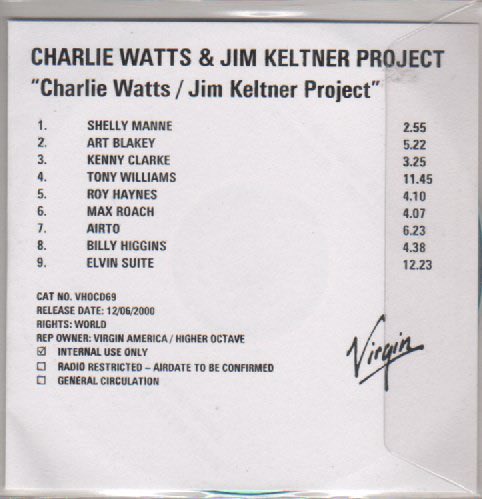 he also has a "techno/instrumental" album with jim keltner, who also worked on the stones album 'bridges to babylon', called 'charlie watts/jim keltner project'.