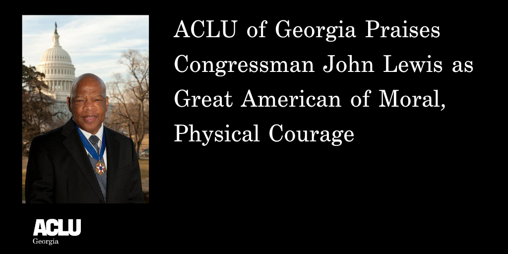 ACLU of Georgia Praises Congressman John Lewis as Great American of Moral, Physical Courage

Read statement here: loom.ly/OMC9FXU