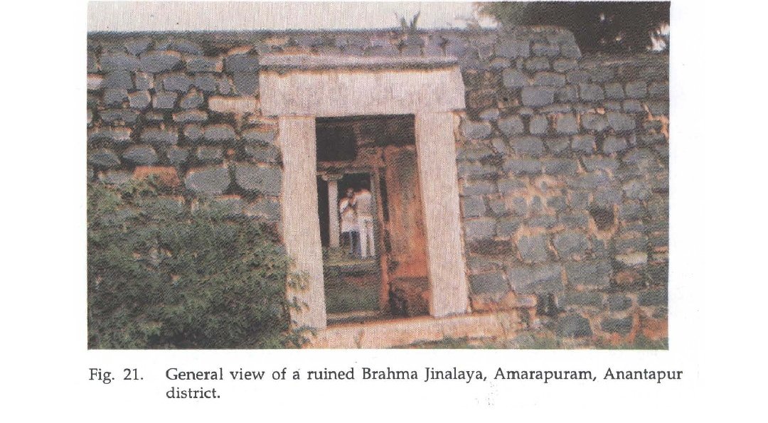 AMARAPURAM: once a renowned abode of the Jain faith .An epigraph of 13th century mentions about huge Brahma-jinalaya dedicated to lord parshvanatha Today we can see the temple in ruined stage .Amarapuram also contains number if nishidhi memorials.