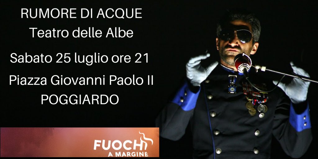 SABATO 25 LUGLIO,ore 21, piazza Giovanni Paolo II, Poggiardo 👉🏻RUMORE DI ACQUE di Marco Martinelli, con Alessandro Renda. 
PRENOTAZIONE OBBLIGATORIA
Biglietto: 8 euro 
📞+39 3881271999  
📩infoultimifuochi@gmail.com

#periferie <a href="/TeatroPubblPugl/">TPP</a> <a href="/RegionePuglia/">RegionePuglia</a> <a href="/PiiiLCultura/">PiiiL Cultura Puglia</a>