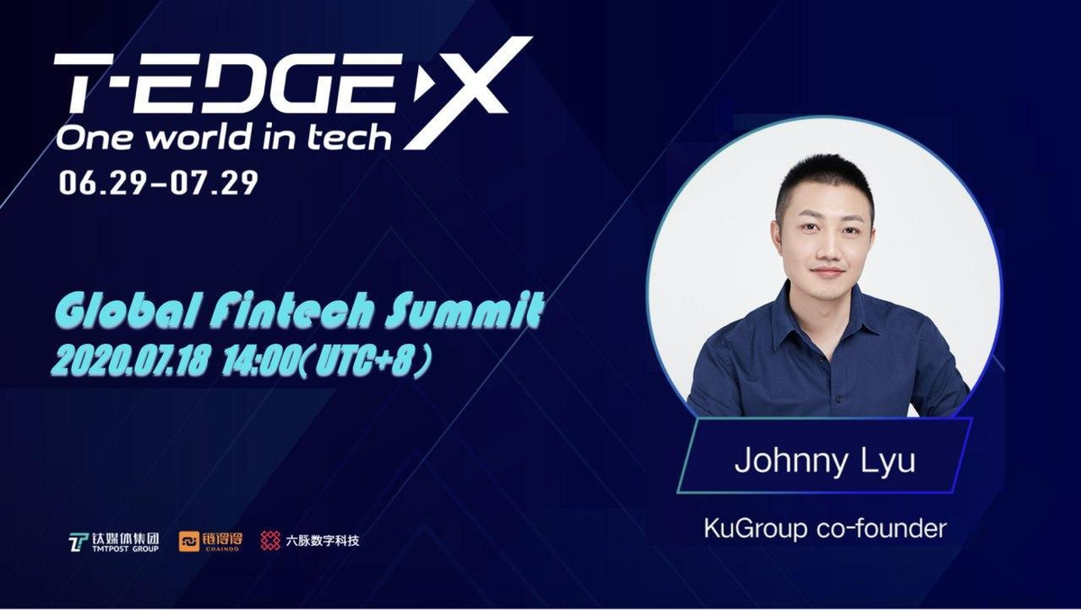 KuCoinItalia's tweet photo. Partecipa con @lyu_johnny #KuGroup, Co-Founder, al T-EDGE-X Global Fintech Summit dalle 16:20 alle 16:40 del 18/7/20 (UTC+8). 
#KuChain per il #Fintech, e lo sviluppo #DeFi + #DApp.

Organizzato da @ChainDDGlobal con il supporto di KuGroup.

Livestream:
https://t.co/EbIG9dRaU2 https://t.co/CE6jznR676