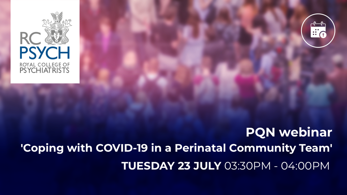 Join the PQN Webinar next Thursday 23 July at 15:30 - 16:00, on 'Coping with COVID-19 in a Perinatal Community Team'. 

For more info on the Webinar please  CLICK HERE: rcpsych.ac.uk/improving-care…