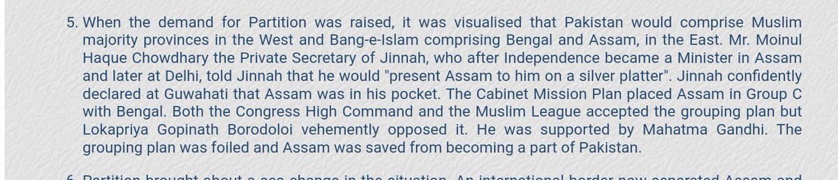 ML wanted Assam during partition. Jinnah declared that Assam was in his pocket. Cabinet Mission placed Assam in Group C with Bengal, it was accepted by ML & Congress high command but Lokapriya Gopinath Bordoloi opposed it. Grouping plan was failed & Assam was saved.
