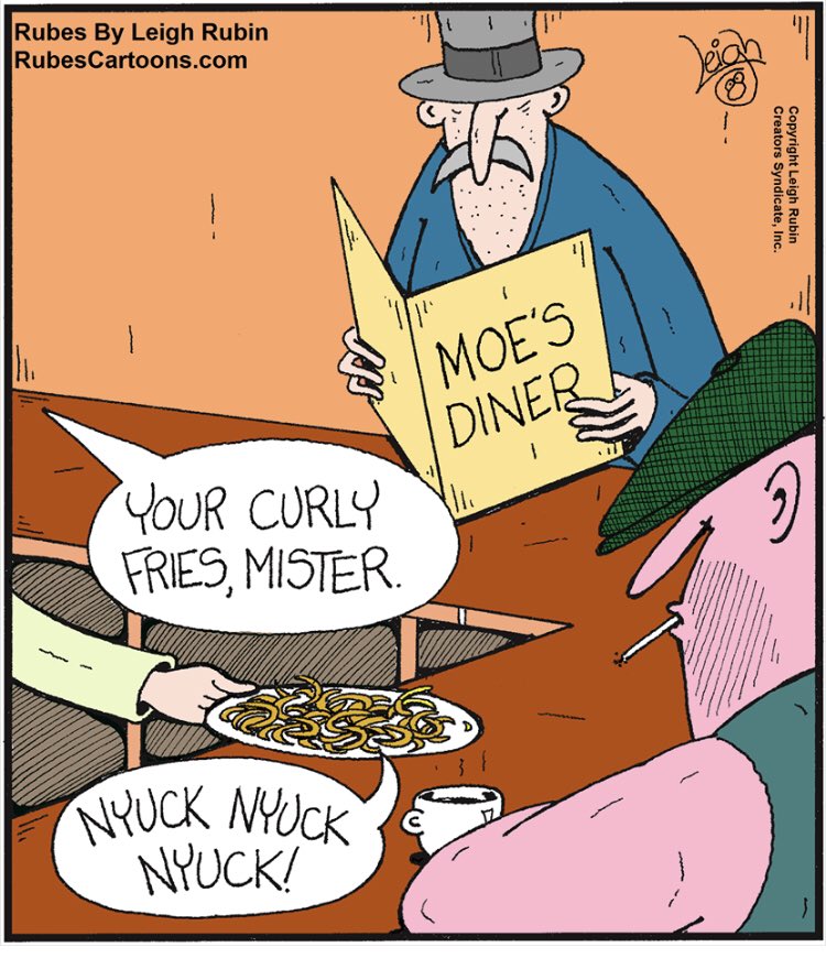 RubesCartoons's tweet photo. Better than a poke in the eye!

#curlyfries #3stooges #threestooges #larrymoeandcurly #curly #larry #moe #fries #frenchfries #sideoffries #stooges #diner #nyucknyucknyuck #comedy #comedymemes #cartoon #cartoonist #cartooning #PokeInTheEye https://t.co/LBuRKWBet6