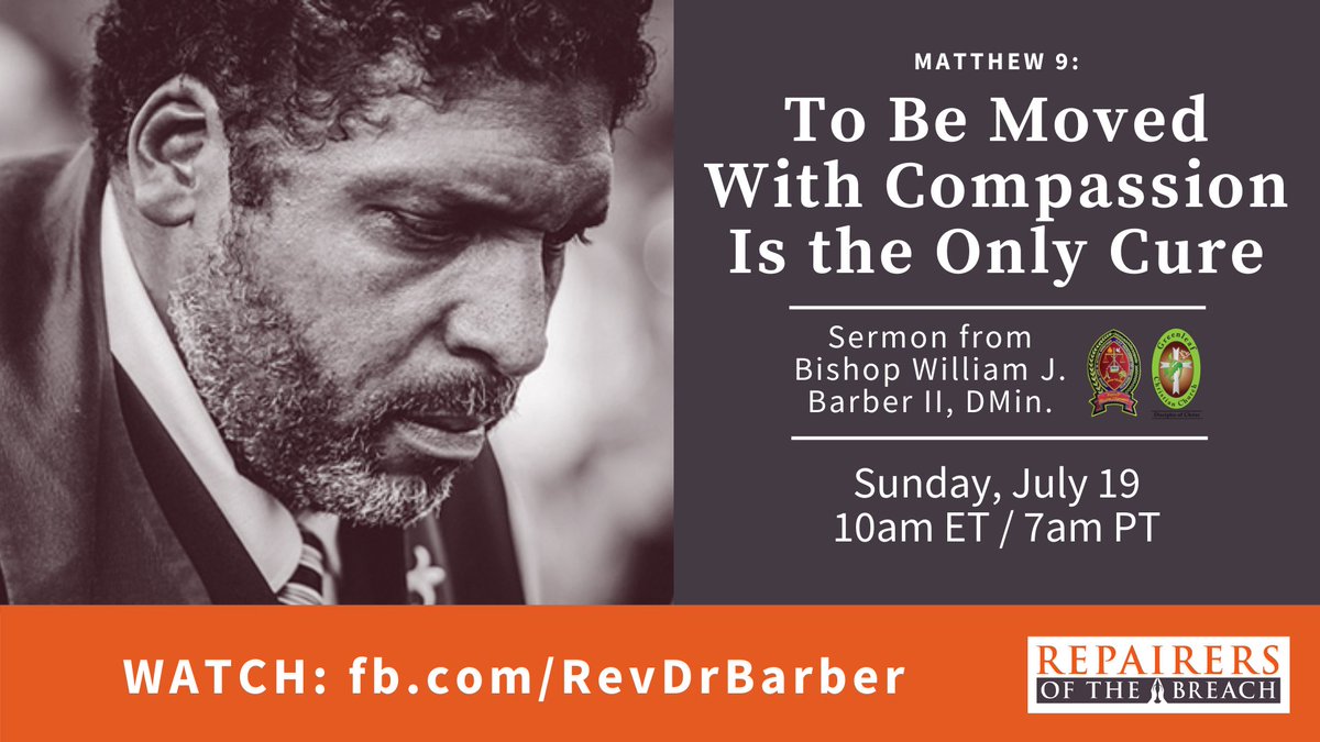 Join us tomorrow morning (Sunday 7/19) at 10am ET / 7am PT for a sermon on Matthew 9, “To Be Moved With Compassion Is The Only Cure.”

Watch: fb.com/RevDrBarber
