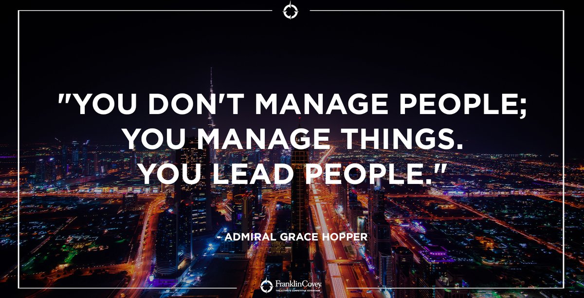 "You don't manage people; you manage things. You lead people." - Admiral Grace Hopper #management #leadership #LeadershipDevelopment #QOTD