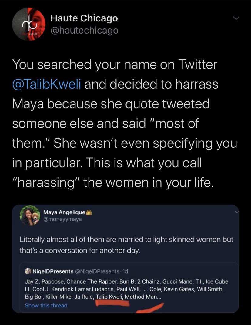 Talib then did what he does and searches his name on twitter to find people to attack. Notice, the woman wasn’t the one who said his name. She never @‘d Kweli. She simply said “almost all.”