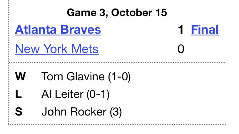 This kid attended his only baseball playoff game to-date during that series. It was the rather uneventful Game 3 of the NLCS at Shea Stadium. In front of an audience of 55,911, the Braves won 1-0. The save went to the Braves closing pitcher: John Rocker.