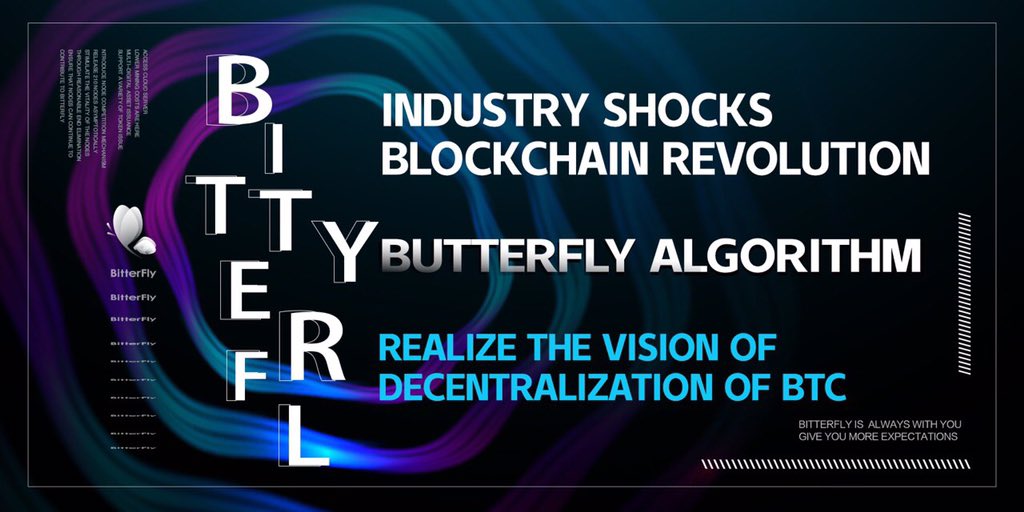 BitterflyD's tweet photo. ☄️☄️Based on $Bitcoin's great achievements in the past 11 years, we have launched a more decentralized , more applicable and more universal  consensus algorithm. 

We named this algorithm the butterfly algorithm 🦋and named this blockchain Bitterfly. https://t.co/kFsztGwFfE