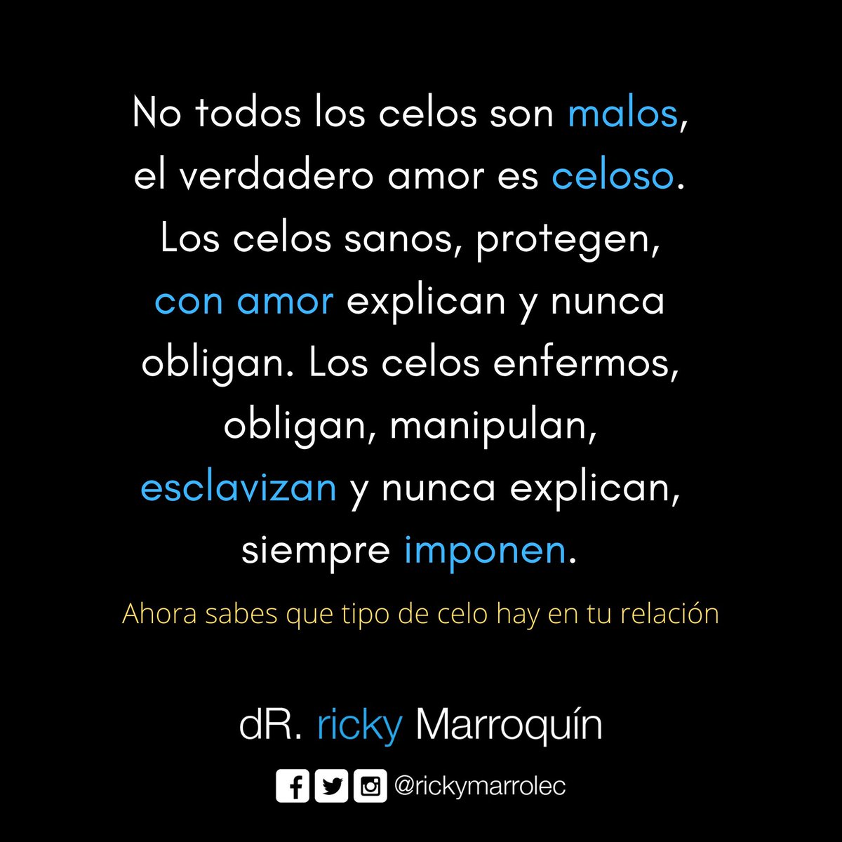 Dr Ricky Marroquin On Twitter No Todos Los Celos Son Malos El Verdadero Amor Es Celoso Los Celos Sanos Protegen Con Amor Explican Y Nunca Obligan Los Celos Enfermos Obligan Manipulan Esclavizan