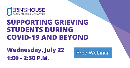 FREE WEBINAR | July 22 | Supporting Grieving Students during COVID-19 &amp; Beyond — We hope by providing this resource we can help equip school professionals with tools for supporting grieving students, as well as, taking care of themselves. 

Register at ErinsHouse.org/classroom-comp…