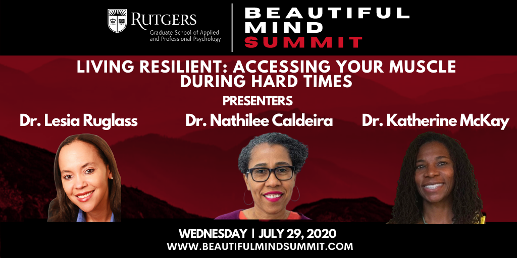 RutgersGSAPP's tweet photo. Tune in to hear our expert panel discuss a timely topic - Dr. Lesia Ruglass, Dr. Nathilee Caldeira & Dr. Katherine McKay’s presentation, “Living Resilient: Accessing Your Muscle During Hard Times.” Register at https://t.co/BdaIdqSXLn! #beautifulmindsummit #mentalhealth #wellness https://t.co/Hvb6kvn3xW