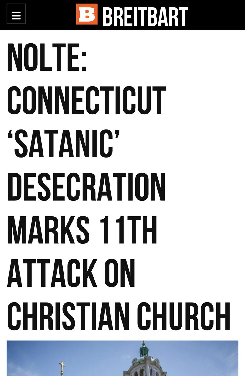 4591   https://www.breitbart.com/politics/2020/07/18/connecticut-satanic-desecration-marks-11th-attack-christian-church/5:5?Q