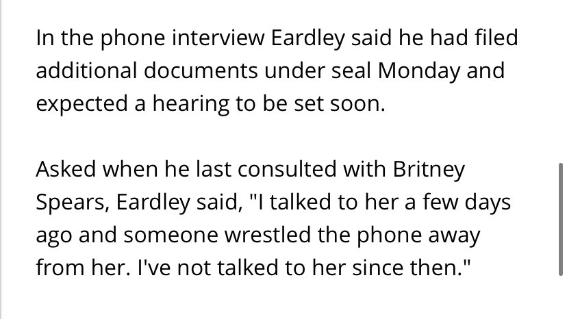 On February 12th, Britney attempted to hire another attorney Jonathan Eardley. He spoke to her on the phone, but claimed someone wrestled the phone from her and he hadn't heard from her since.  #FreeBritney