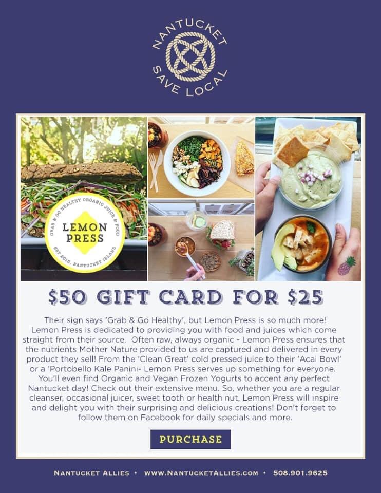ACK Friends! Only 17 left! Participate in our “Community Supporting Community” program and enjoy a $50 Gift Card for $25 for Lemon Press at nantucketsavelocal.com!