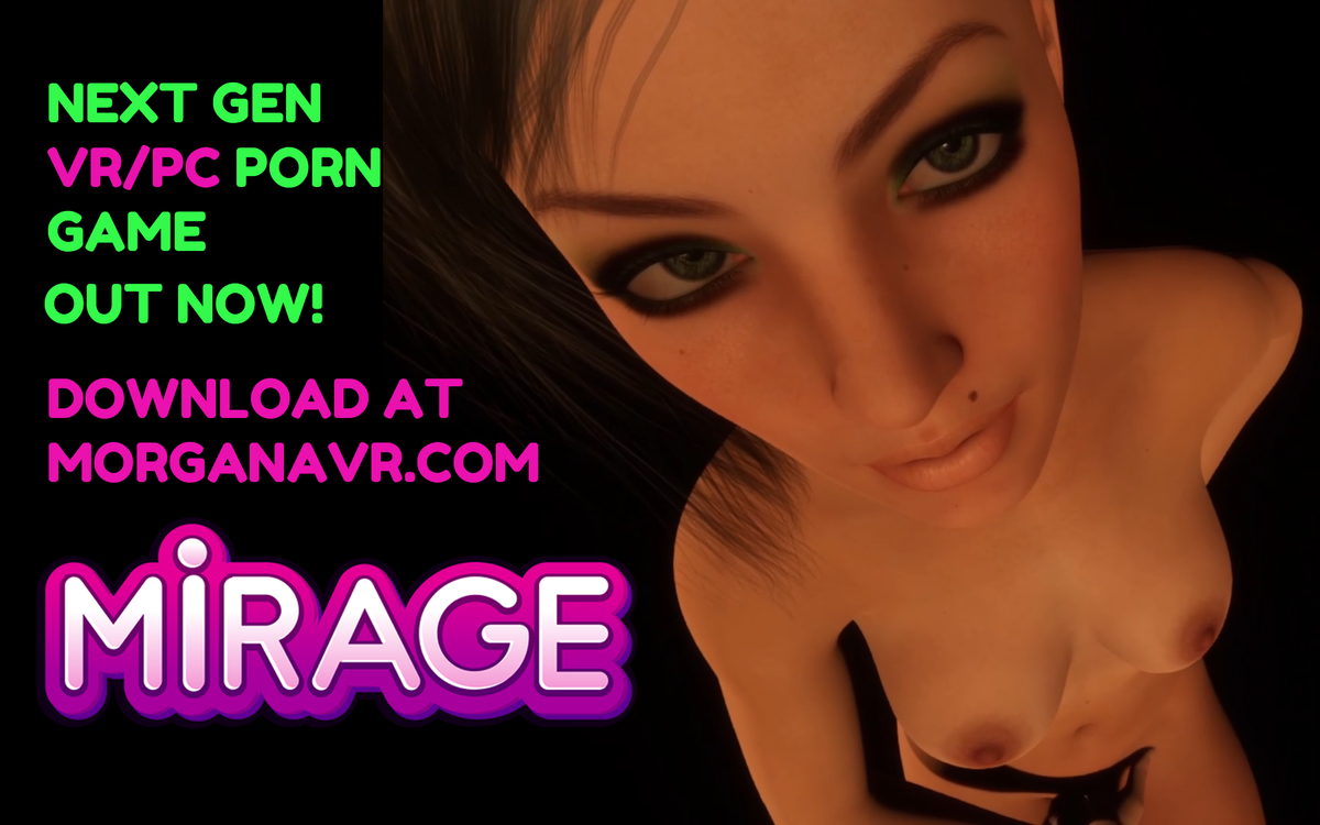 I am proud to announce that after one year in development Mirage is OUT NOW. Visit morganavr.com to download FREE demo. #unity3d #vrporn #vrgames #lewd #porn #sex #adultgames #adultvrgames #nsfw