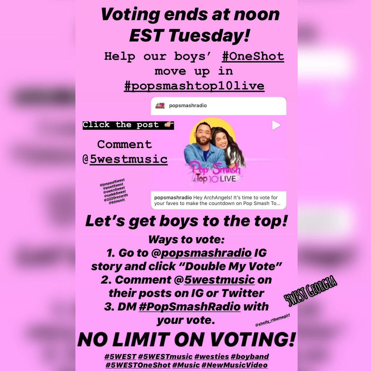 5WESTGeorgia's tweet photo. Go to @popsmashradio &amp; VOTE for @5WESTMUSIC #OneShot for #popsmashtop10live‼️ Voting ENDS TUESDAY at NOON EST. NO LIMIT ON VOTING! Vote by reply to #PopSmash’s Most recent post on IG and Twitter, or by sending them a DM. #5WEST #5WESTmusic #5WESTOneShot #westies #boyband #music https://t.co/cXkKNSjI9z