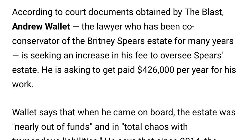 In October of 2018, Britney's co-conservator Andrew Wallet asked the court for a raise. He wanted $426,000 per year citing her "increased well being and her capacity to be engaged."  #FreeBritney