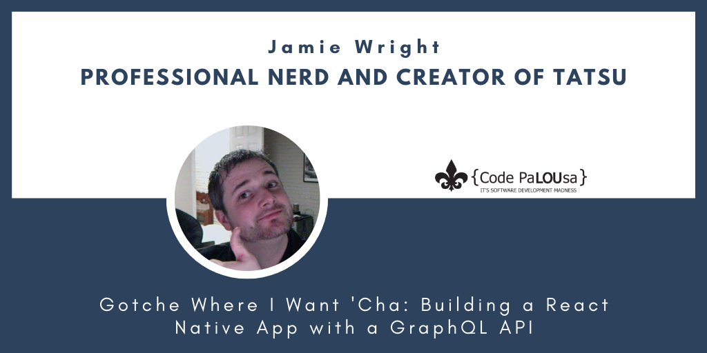 We are so excited to have <a href="/jwright/">Jamie Wright</a> present Gotcha Where I Want 'Cha : Building a React Native App with a GraphQL API at <a href="/CodePaLOUsa/">Code PaLOUsa</a>.  Check out the details at codepalousa.com/Sessions/1739 and then register for Code PaLOUsa.