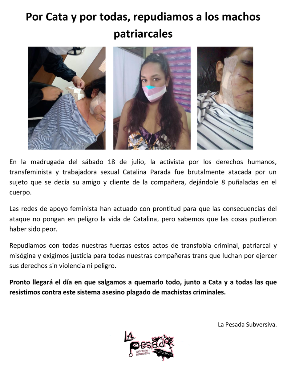 Eguez_chris's tweet photo. Nos pronunciamos y empezamos una campaña por nuestra querida compañera Catalina Parada, activista transfeminista y trabajadora sexual que fue brutalmente atacada el día de su cumpleaños. Necesita colaboración con urgencia. Un día vamos a quemarlo todo, TODO! https://t.co/eGSWa77ATx