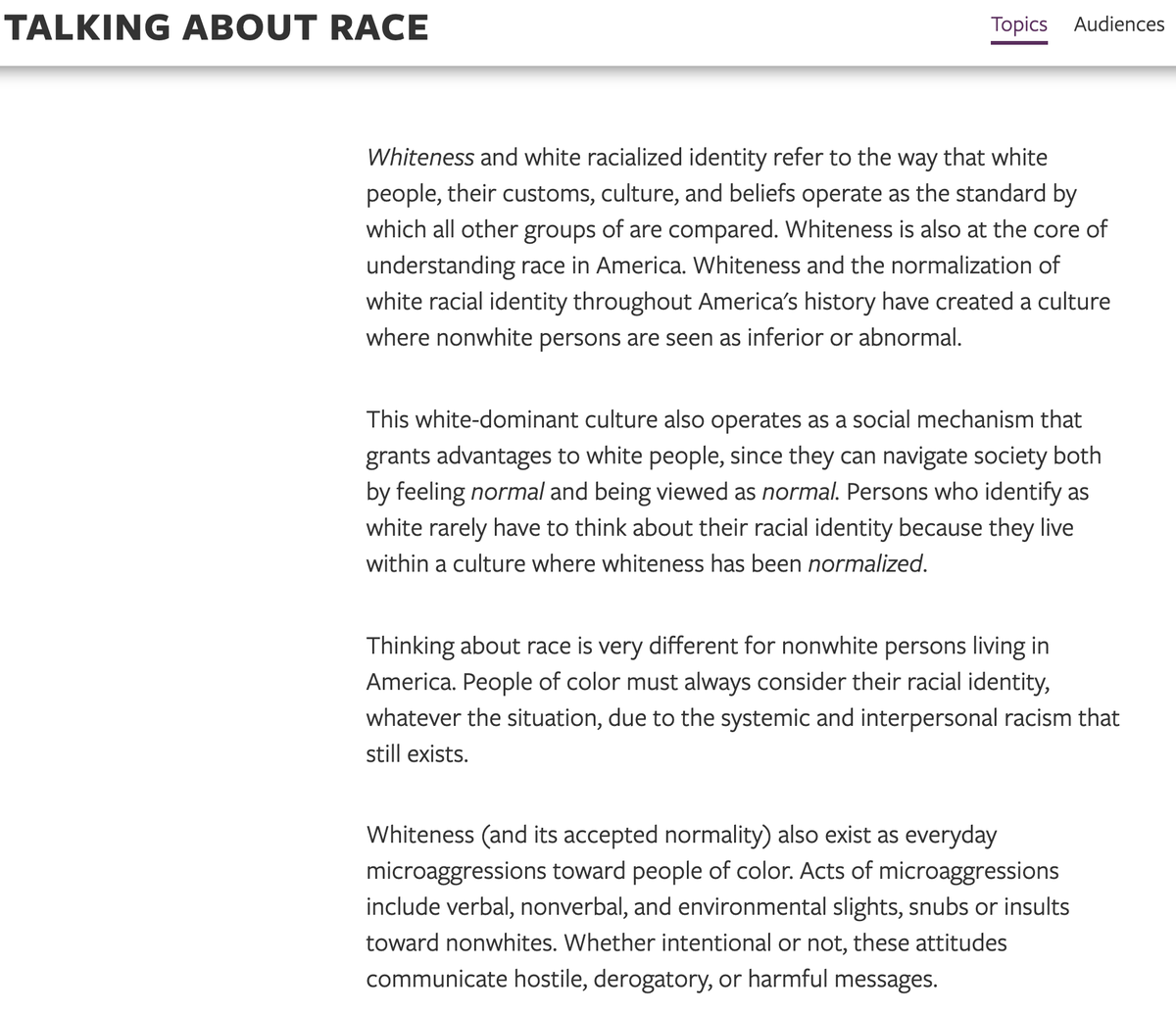 Smithsonian on whiteness:"Whiteness & white racialized identity refer to the way that white people, their customs, culture, and beliefs operate as the standard by which all other groups of are compared.""Whiteness also exist as everyday microaggressions toward people of color"