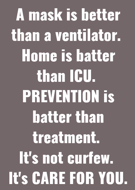 mr_distant's tweet photo. A mask is better than vemulator.
Home is batter than ICU. 
Prevention is batter than treatment. 
It's not a curfew. 
It's care for you. 
#facemasks #Covid_19 #protectyourselfandyourfamily https://t.co/rp3DzWEoiu